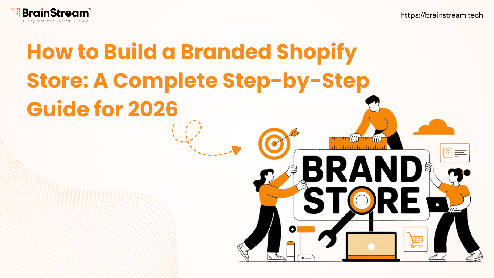 How to Build a Branded Shopify Store: A Complete Step-by-Step Guide for 2026